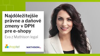 Shoptet a MATHISON legal, Deloitte na tému – Právne a daňové zmeny v DPH pre e-shopy a ecommerce trh