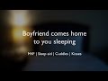 Boyfriend Comes Home To You Sleeping ASMR M4F Sleep Aid Cuddles Kisses