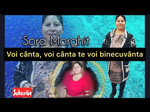 Sora Morghit-Voi cânta,voi cânta te voi binecuvânta|Sunt atât de fericit când îmi spui că mă iubești