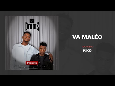 I'DRUMS - VA MALEO (FT. KIKO) (AUDIO OFFICIEL)