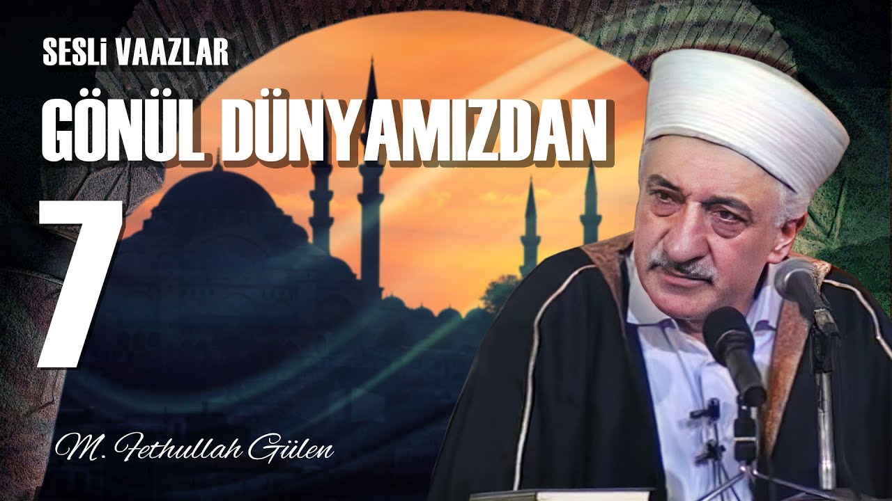 Gönül Dünyamızdan - 7 - | Peygamberi Bilmek | M. Fethullah Gülen | (1980/07/04)
