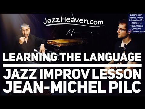 "Jazz Improvisation" Tip: *Jean-Michel Pilc* on Learning the Language - JazzHeaven.com Excerpt