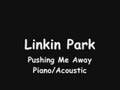 Linkin Park - Pushing Me Away(Piano Acoustic ...