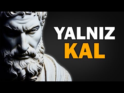Yalnız Kalmak Sana İyi Gelecek | 7 Stoacı Yol