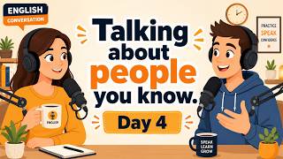 English Conversation Practice | Talking About People You Know | Day 4 Shadowing Challenge