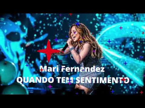 Mari Fernandez - QUANDO TEM SENTIMENTO (Música Ao Vivo em São Paulo)