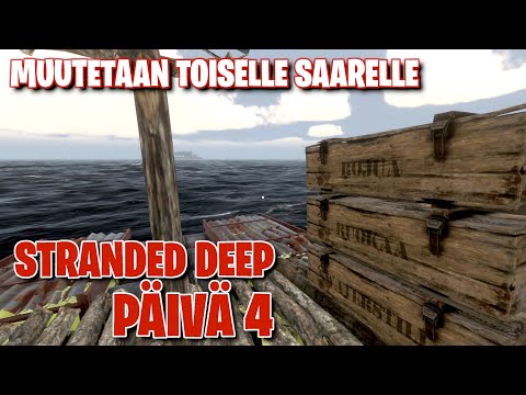 MUUTTO UUDELLE SAARELLE | STRANDED DEEP | PÄIVÄ 4