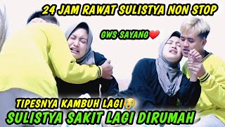 Download lagu SULISTYA SAKITNYA KAMBUH LAGI😢 NANGIS TERUS😭 | AKU JAGAIN SULISTYA 24 JAM NON STOP DIRUMAHNYA mp3