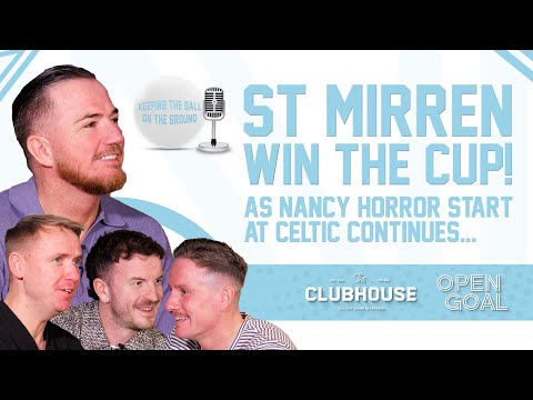 NANCY HORROR START AT CELTIC CONTINUES AS ST MIRREN WIN THE CUP! | Keeping The Ball On The Ground
