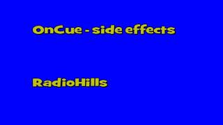 OnCue - side effects