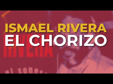 Ismael Rivera - El Chorizo (Audio Oficial)