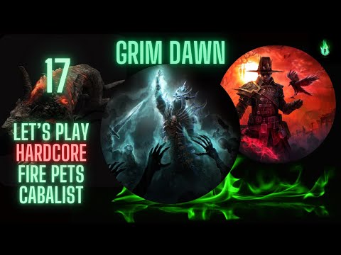 Grim Dawn - Beginner's Fire Pets Cabalist - Episode 17