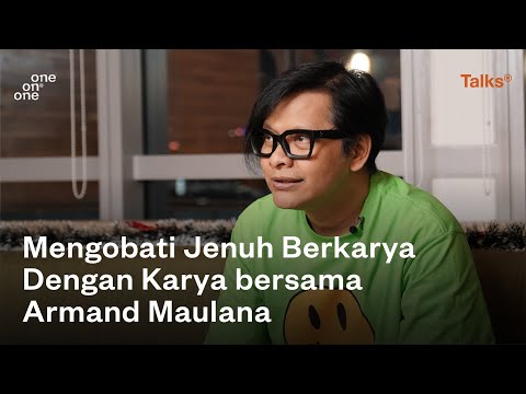 Mengobati jenuh berkarya dengan karya bersama Armand Maulana | One On One