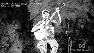 Manu Chao   Me quedo contigo si me das elegir Salobrena 31 07 2022