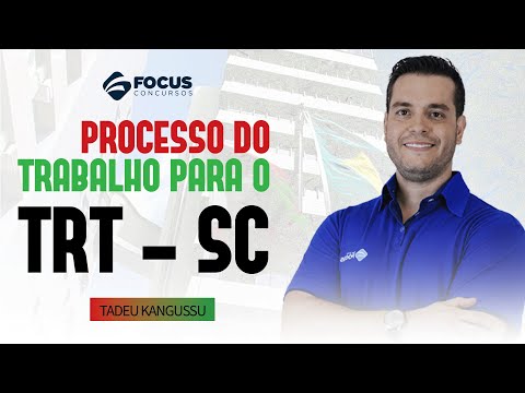 Processo do Trabalho para o TRT - SC com Tadeu Kangussu, Analista do TRT - PR