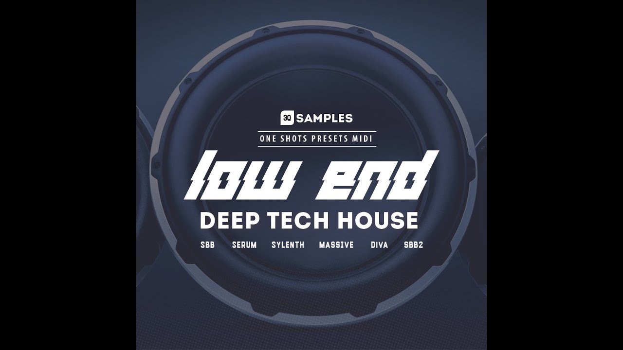 3Q Samples - Low End Deep Tech House (SERUM, SYLENTH, MASSIVE, SUBBOOMBASS & DIVA PRESETS)