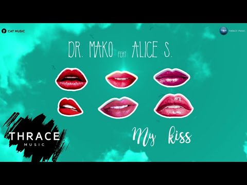 Dr. Mako feat. Alice S. - My Kiss