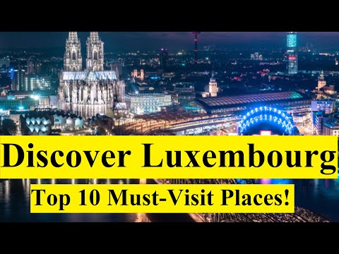 Discover Luxembourg: Top 10 Must-Visit Places!