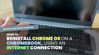 Factory Reset a Chromebook and Reinstall ChromeOS (Internet Option)