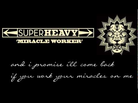 Super Heavy - Miracle Worker (with lyrics)