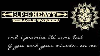 Super Heavy - Miracle Worker (with lyrics)