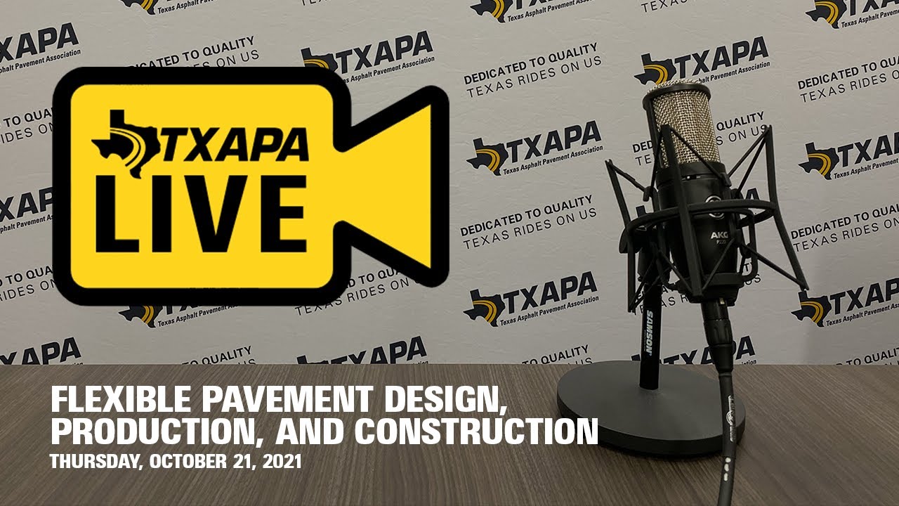 TXAPA Live: Flexible Pavement Design, Production, and Construction