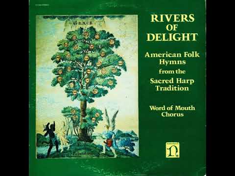 9  Word Of Mouth Chorus - Wondrous Love - Rivers Of Delight, American Folk Hymns Sacred Tradition