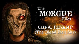 The Morgue Files Case #1 : The Blood Red Sky (S1:E1) \