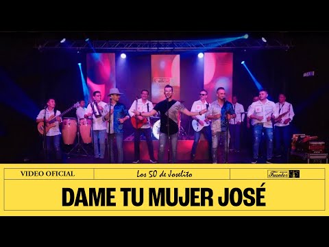Los 50 de Joselito - Dame Tu Mujer José (Video oficial)