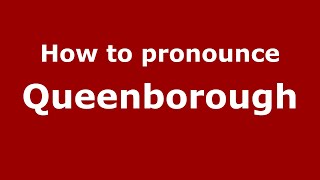 How to pronounce Queenborough