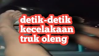 Download lagu DETIK-DETIK KECELAKAAN TRUK OLENG TEREKAM DI DALAM MOBIL mp3