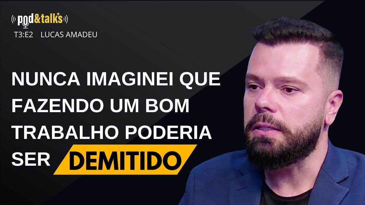 Lucas Amadeu - "Nunca imaginei que fazendo um bom trabalho poderia ser demitido"