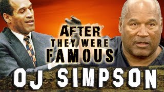 OJ SIMPSON - AFTER They Were Famous