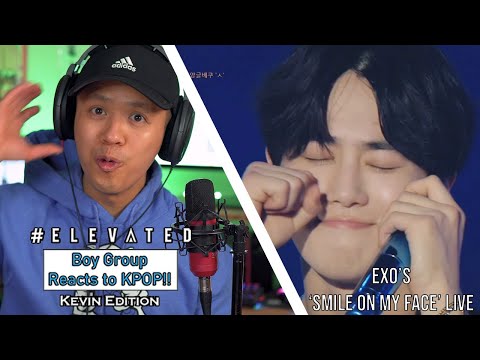 BOY GROUP REACTS TO KPOP - KEVIN EDITION - EXO's 'Smile On My Face' LIVE