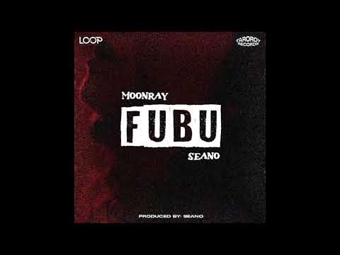 SEANO X MOONRAY - "FUBU" (PROD BY: SEANO)