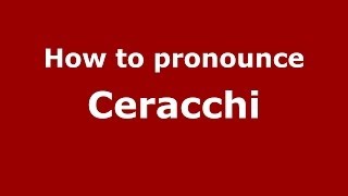 How to pronounce Ceracchi