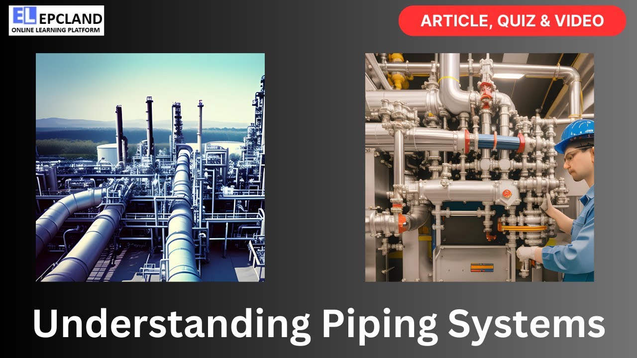 Mastering Piping Systems in Oil & Gas Projects | Quiz and Tutorial