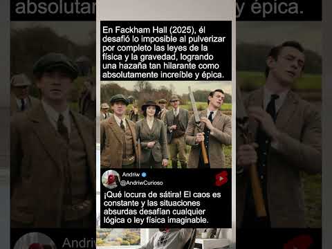 En Fackham Hall (2025), él desafió lo imposible al...
