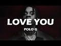 Polo G - Love You (Lyrics) (Unreleased) (prod. by teeto)