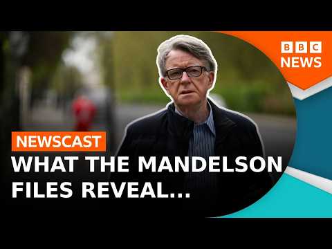 The Mandelson files - Everything you need to know | BBC Newscast