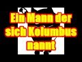 Ein Mann der sich Kolumbus nannt 