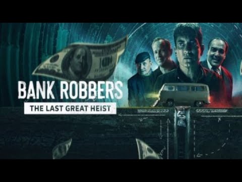 Bank Robbers The Last Great Heist 2022 Trailer