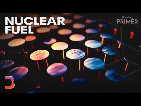 Making New Nuclear Fuel for an Atomic Renaissance | Bloomberg Primer