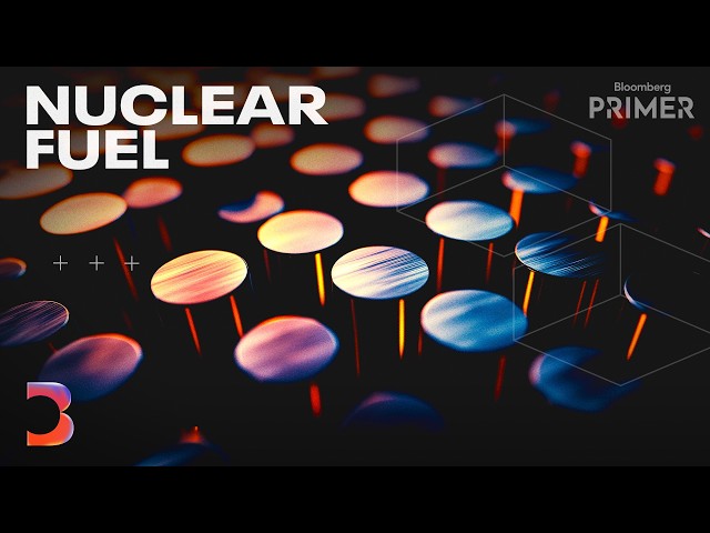 Making New Nuclear Fuel for an Atomic Renaissance | Bloomberg Primer SDDEFAULT Thumbnail