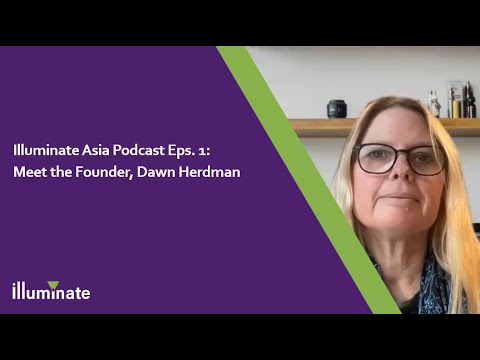 Illuminate Asia Podcast: Meet the Founder, Dawn Herdman - YouTube