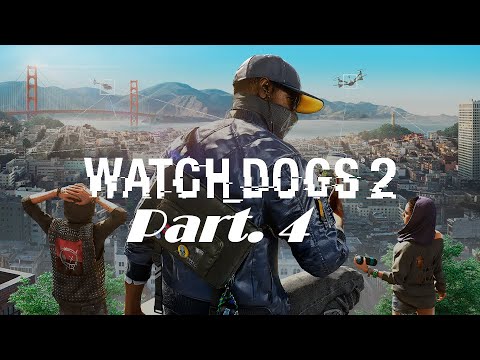 Watch Dogs 2 - Walkthrough Gameplay Part. 4 - No Commentary!