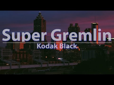 Kodak Black - Super Gremlin (Clean) (Lyrics) - Audio, 4k Video