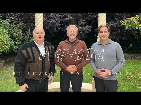 El Shaddai Vocal Group - In Gradina [official video]