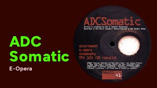 ADCSomatic: E-Opera  [from teatrodellopera e.p., Praxis 41, 2004]
