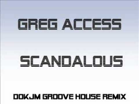 Greg Access - Scandalous ( DokJM Groove House Remix )